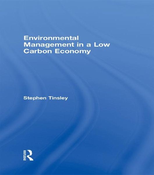 Environmental Management in a Low Carbon Economy (eBook, ePUB) Environmental Management in a Low Carbon Economy (eBook, ePUB)