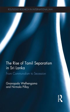 The Rise of Tamil Separatism in Sri Lanka (eBook, PDF) - Welhengama, Gnanapala; Pillay, Nirmala