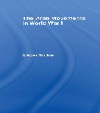 The Arab Movements in World War I (eBook, ePUB)