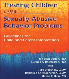 Treating Children with Sexually Abusive Behavior Problems (eBook, PDF) - Christopherson, Barbara J; Burton, Jan Ellen; Rasmussen, Lucinda A; Huke, Steven C; Bradshaw, Julie