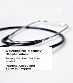 Developing Healthy Stepfamilies (eBook, PDF) - Kelley, Patricia; Trepper, Terry S