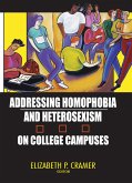 Addressing Homophobia and Heterosexism on College Campuses (eBook, PDF)