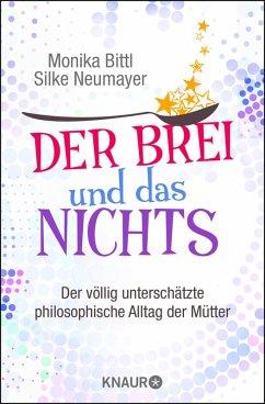 Der Brei und das Nichts (eBook, ePUB) - Bittl, Monika; Neumayer, Silke