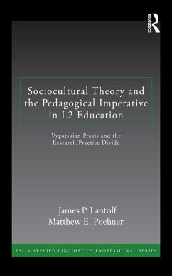Sociocultural Theory and the Pedagogical Imperative in L2 Education (eBook, ePUB) - Lantolf, James P.; Poehner, Matthew E.