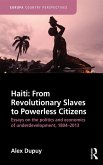 Haiti: From Revolutionary Slaves to Powerless Citizens (eBook, PDF)