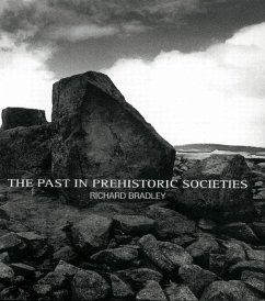 The Past in Prehistoric Societies (eBook, ePUB) - Bradley, Richard