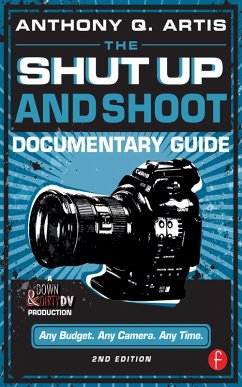 The Shut Up and Shoot Documentary Guide (eBook, PDF) - Artis, Anthony