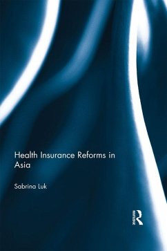 Health Insurance Reforms in Asia (eBook, ePUB) - Luk, Sabrina