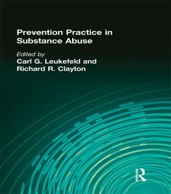 Prevention Practice in Substance Abuse (eBook, PDF) - Leukefeld, Carl G; Clayton, Richard R