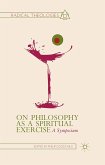 On Philosophy as a Spiritual Exercise (eBook, PDF)