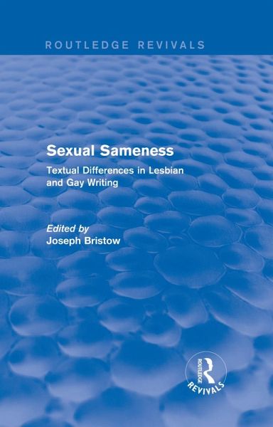 Sexual Sameness (Routledge Revivals) (eBook, ePUB) Sexual Sameness (Routledge Revivals) (eBook, ePUB)