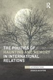 The Politics of Haunting and Memory in International Relations (eBook, PDF)