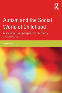 Autism and the Social World of Childhood (eBook, PDF) - Conn, Carmel