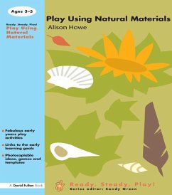 Play using Natural Materials (eBook, ePUB) - Howe, Alison