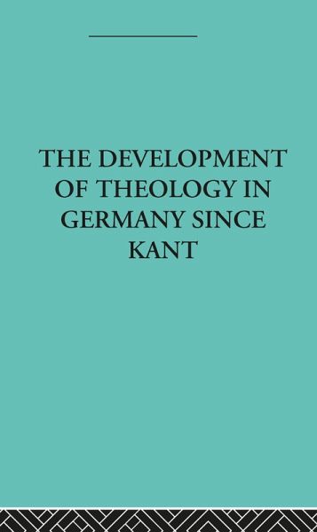 The Development of Rational Theology in Germany since Kant (eBook, PDF)