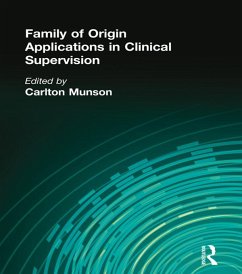 Family of Origin Applications in Clinical Supervision (eBook, PDF) - Munson, Carlton