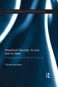 Homeland Security, its Law and its State (eBook, ePUB) - Boukalas, Christos