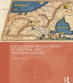 Ideologies of Eastness in Central and Eastern Europe (eBook, ePUB)