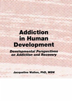 Addiction in Human Development (eBook, PDF) - Carruth, Bruce; Wallen, Jacqueline