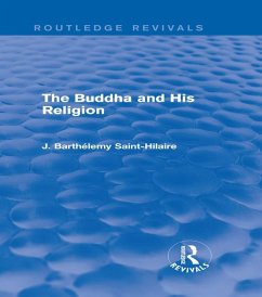 The Buddha and His Religion (Routledge Revivals) (eBook, PDF) - Saint-Hilaire, J.