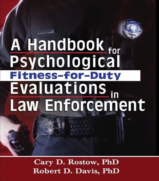 A Handbook for Psychological Fitness-for-Duty Evaluations in Law Enforcement (eBook, PDF) A Handbook for Psychological Fitness-for-Duty Evaluations in Law Enforcement (eBook, PDF)