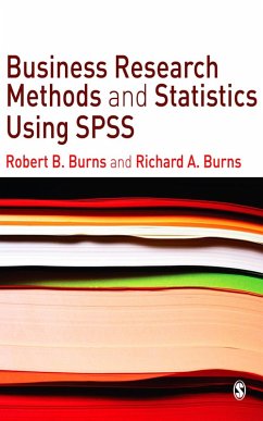 Business Research Methods and Statistics Using SPSS (eBook, ePUB) - Burns, Robert P.; Burns, Richard