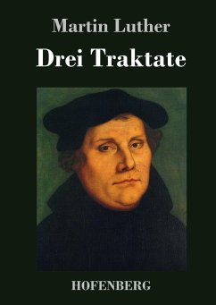 Drei Traktate - Martin Luther