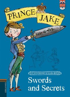 Prince Jake 1. Swords and secrets - Beech, Mark; Mongredient, Sue; Sue Mongredien