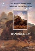 Bandoleros : historias y leyendas románticas españolas