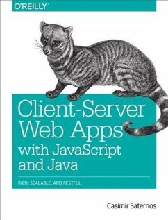 Client-Server Web Apps with JavaScript and Java (eBook, PDF) - Saternos, Casimir