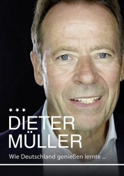 Wie Deutschland genießen lernte - Müller, Dieter