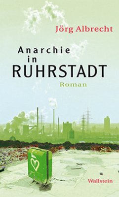 Anarchie in Ruhrstadt - Albrecht, Jörg