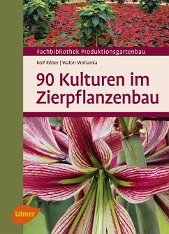90 Kulturen im Zierpflanzenbau (eBook, ePUB) - Röber, Rolf; Wohanka, Walter