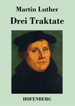 Drei Traktate - Martin Luther