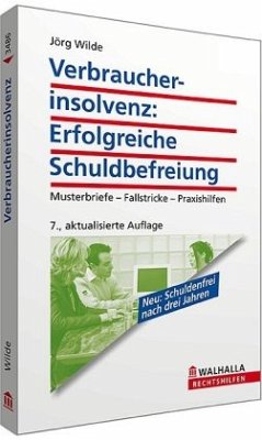 Verbraucherinsolvenz: Erfolgreiche Schuldbefreiung - Wilde, Jörg