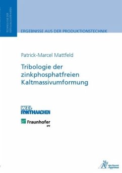 Tribologie der zinkphosphatfreien Kaltmassivumformung - Mattfeld, Patrick-Marcel