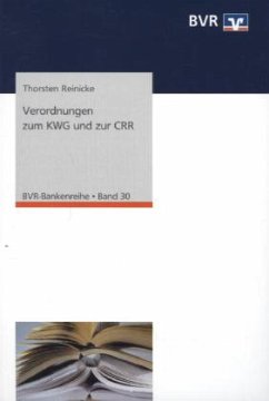 Verordnungen zum KWG und zur CRR - Reinicke, Thorsten