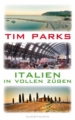 Italien in vollen Zügen - Parks, Tim