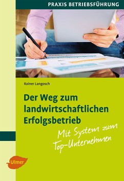 Der Weg zum landwirtschaftlichen Erfolgsbetrieb (eBook, ePUB) - Langosch, Rainer