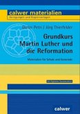 Grundkurs Martin Luther und die Reformation, m. 1 Buch, m. 1 Beilage, 2 Teile