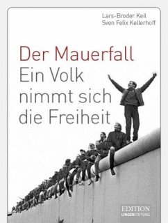 Der Mauerfall - Keil, Lars-Broder;Kellerhoff, Sven Felix