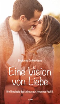 Eine Vision von Liebe - Gams, Birgit;Gams, Corbin