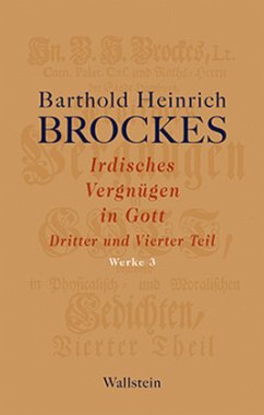 Irdisches Vergnügen in Gott - Brockes, Barthold Heinrich