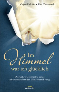 Im Himmel war ich glücklich - McVea, Crystal;Tresniowski, Alex