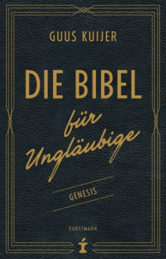 Die Bibel für Ungläubige - Kuijer, Guus