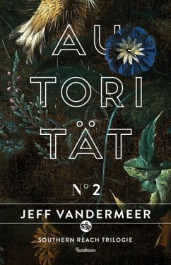Autorität / Southern Reach Trilogie Bd.2 - VanderMeer, Jeff