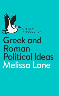 Greek and Roman Political Ideas (eBook, ePUB) - Lane, Melissa