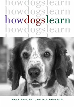 How Dogs Learn (eBook, ePUB) - Burch, Mary R.; Bailey, Jon S.