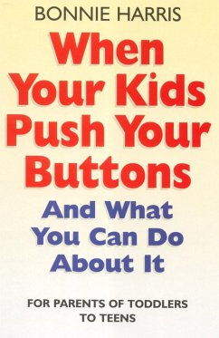 When Your Kids Push Your Buttons (eBook, ePUB) - Harris, Bonnie