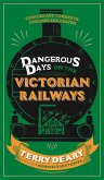 Dangerous Days on the Victorian Railways (eBook, ePUB)